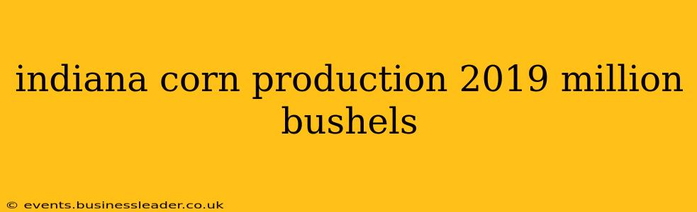 indiana corn production 2019 million bushels