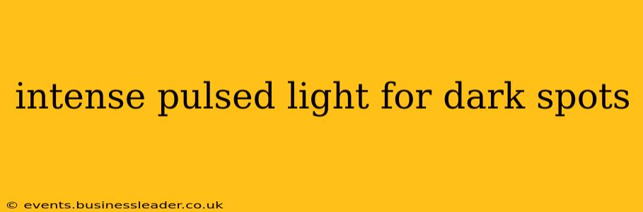 intense pulsed light for dark spots