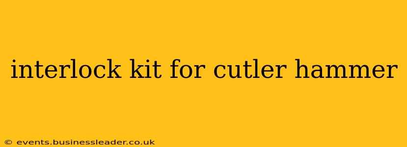 interlock kit for cutler hammer