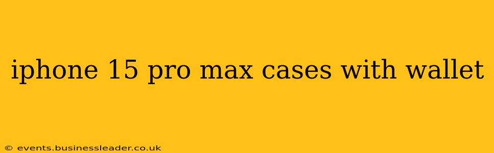 iphone 15 pro max cases with wallet