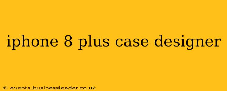 iphone 8 plus case designer