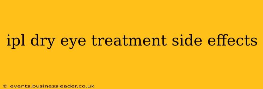 ipl dry eye treatment side effects