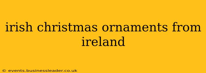 irish christmas ornaments from ireland