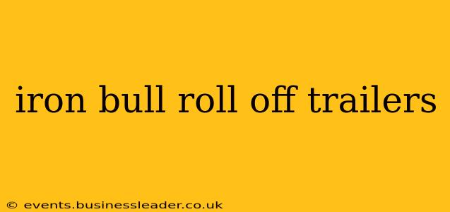 iron bull roll off trailers