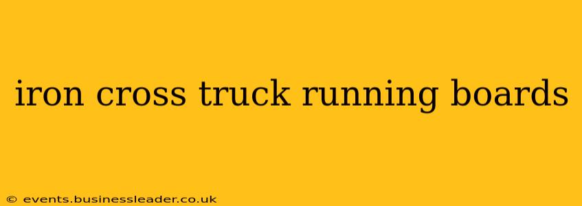 iron cross truck running boards