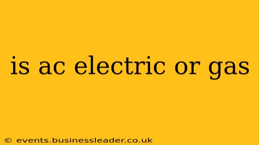 is ac electric or gas