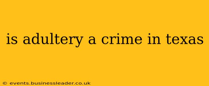 is adultery a crime in texas