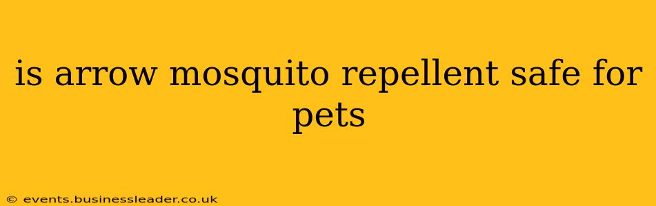 is arrow mosquito repellent safe for pets