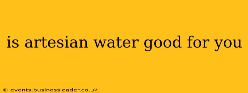 is artesian water good for you