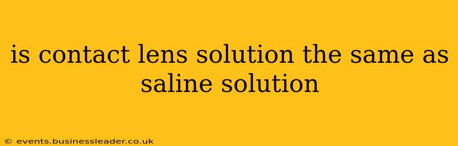 is contact lens solution the same as saline solution