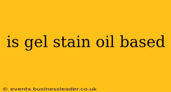 is gel stain oil based