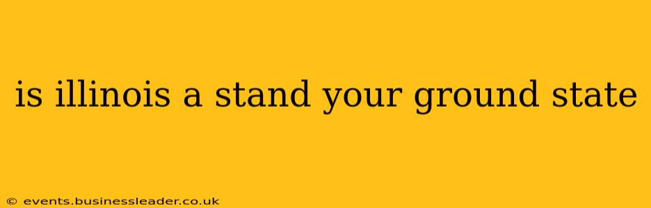 is illinois a stand your ground state