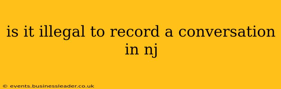 is it illegal to record a conversation in nj
