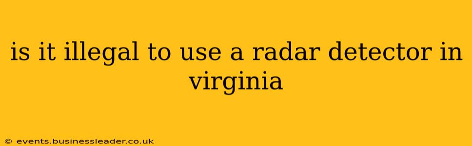 is it illegal to use a radar detector in virginia