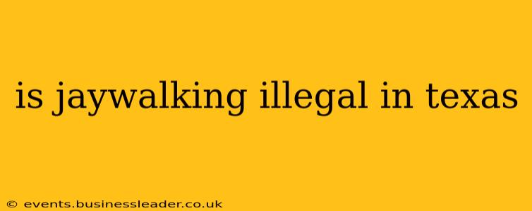 is jaywalking illegal in texas