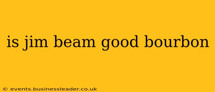 is jim beam good bourbon
