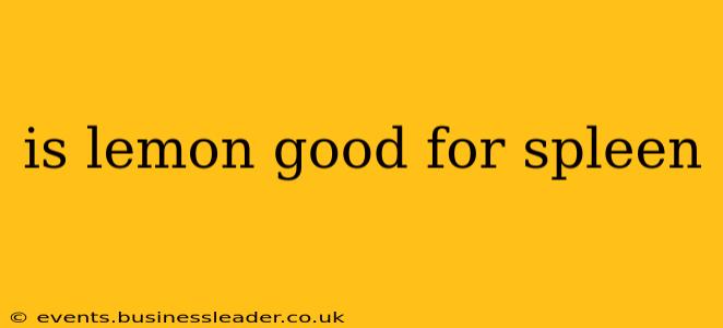 is lemon good for spleen