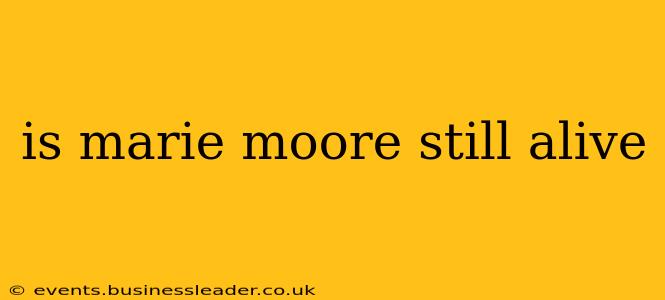 is marie moore still alive