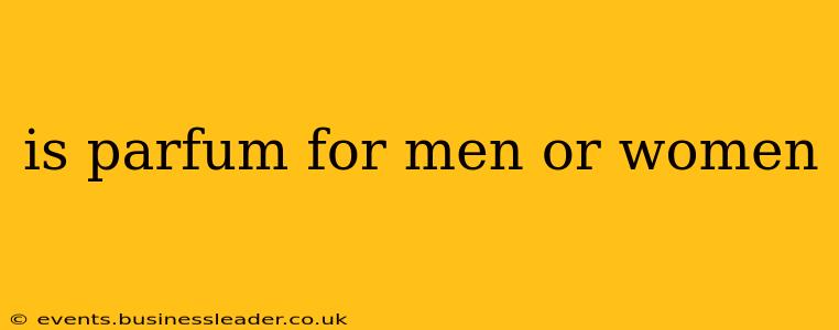 is parfum for men or women