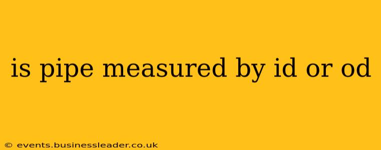 is pipe measured by id or od