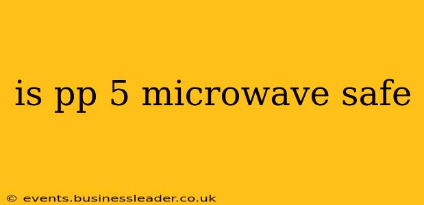 is pp 5 microwave safe