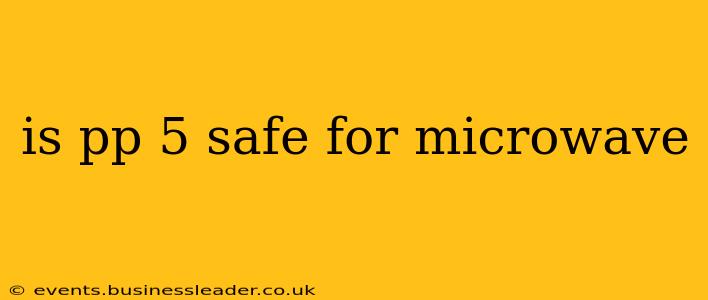 is pp 5 safe for microwave