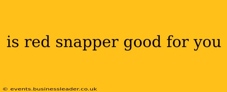is red snapper good for you