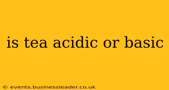 is tea acidic or basic