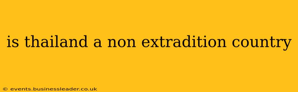 is thailand a non extradition country