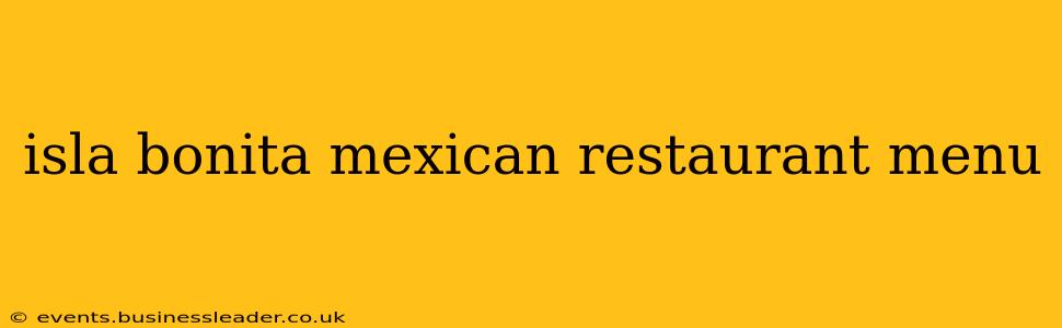 isla bonita mexican restaurant menu