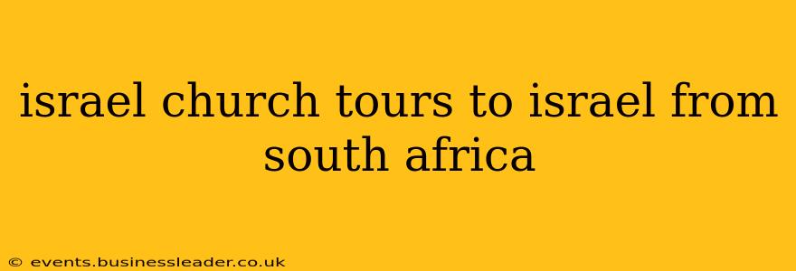 israel church tours to israel from south africa