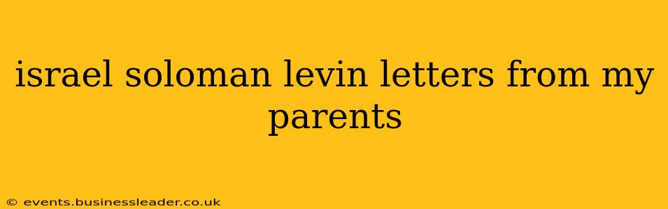 israel soloman levin letters from my parents