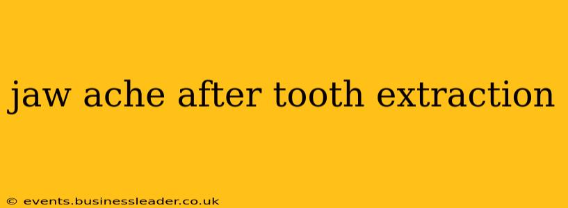 jaw ache after tooth extraction
