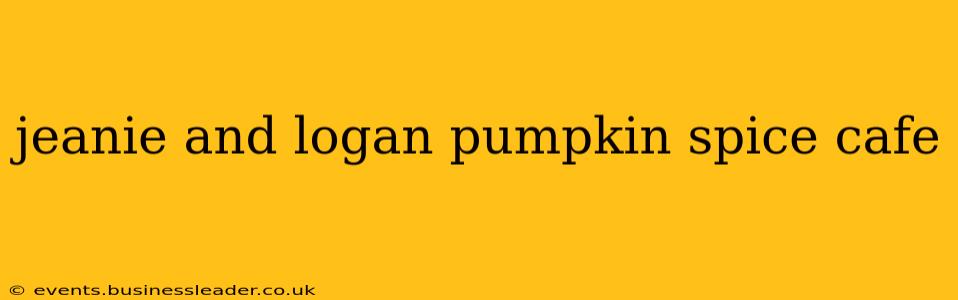 jeanie and logan pumpkin spice cafe
