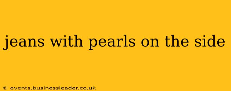 jeans with pearls on the side