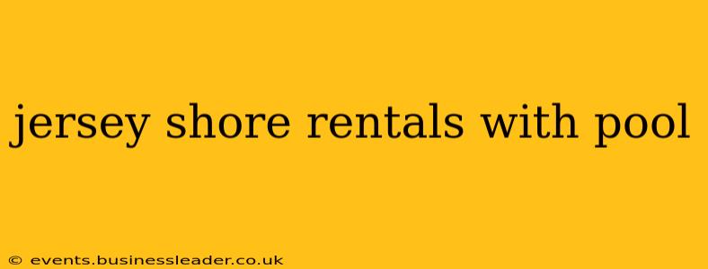 jersey shore rentals with pool