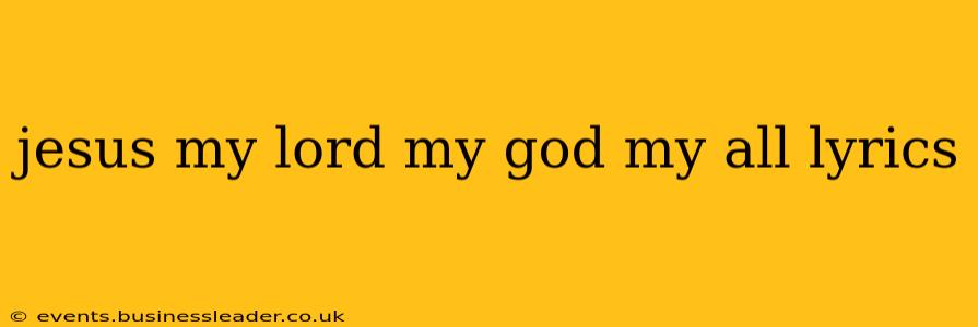 jesus my lord my god my all lyrics