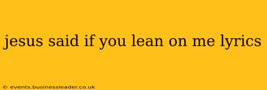 jesus said if you lean on me lyrics