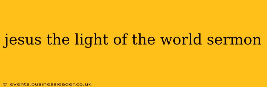 jesus the light of the world sermon