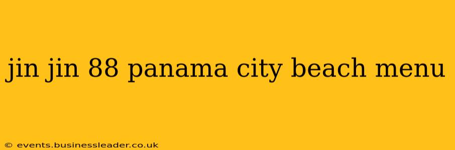 jin jin 88 panama city beach menu