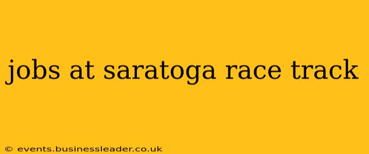 jobs at saratoga race track