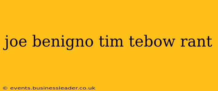 joe benigno tim tebow rant