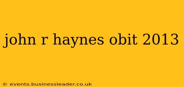 john r haynes obit 2013