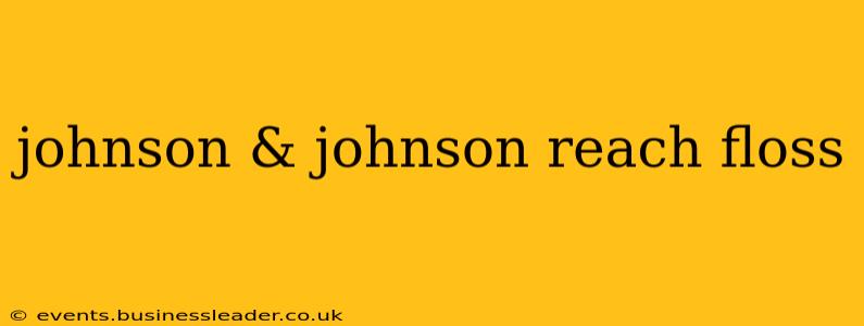 johnson & johnson reach floss
