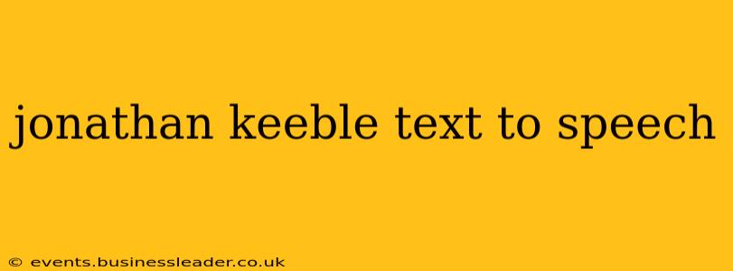 jonathan keeble text to speech