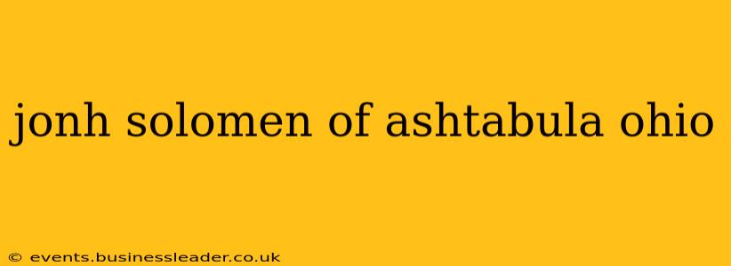jonh solomen of ashtabula ohio