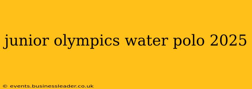 junior olympics water polo 2025