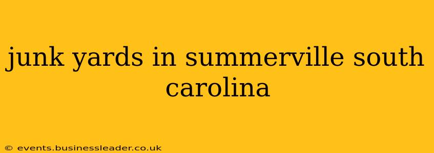junk yards in summerville south carolina