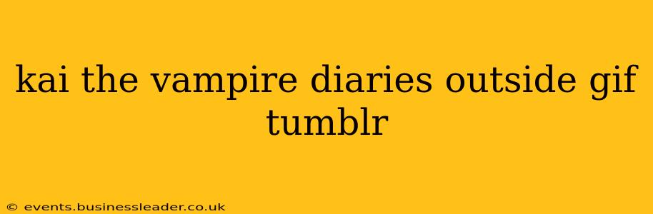 kai the vampire diaries outside gif tumblr