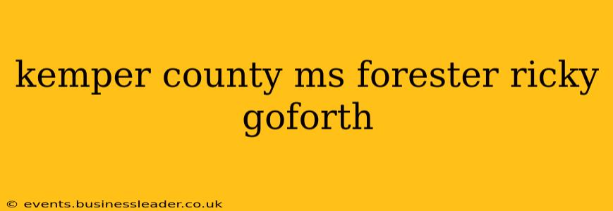 kemper county ms forester ricky goforth